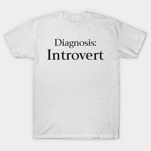 Diagnosis Introvert T-Shirt